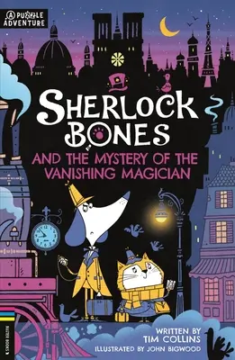 Sherlock Bones et le mystère du magicien disparu : Une quête d'énigmes Volume 3 - Sherlock Bones and the Mystery of the Vanishing Magician: A Puzzle Quest Volume 3