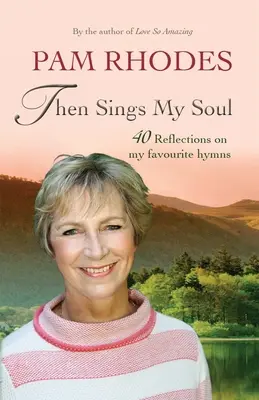 Then Sings My Soul : Reflections on 40 Favourite Hymns (en anglais) - Then Sings My Soul: Reflections on 40 Favourite Hymns