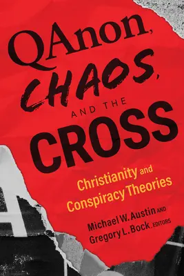 Qanon, Chaos et la Croix : Le christianisme et les théories du complot - Qanon, Chaos, and the Cross: Christianity and Conspiracy Theories