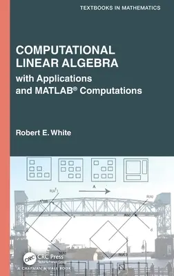 Calcul de l'algèbre linéaire : Avec applications et calculs Matlab(r) - Computational Linear Algebra: With Applications and Matlab(r) Computations