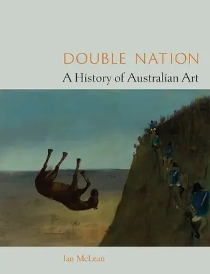 Double Nation : Une histoire de l'art australien - Double Nation: A History of Australian Art