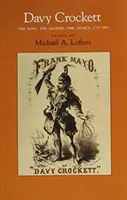 Davy Crockett : l'homme, la légende, l'héritage, 1786-1986 - Davy Crockett: Man, Legend, Legacy, 1786-1986