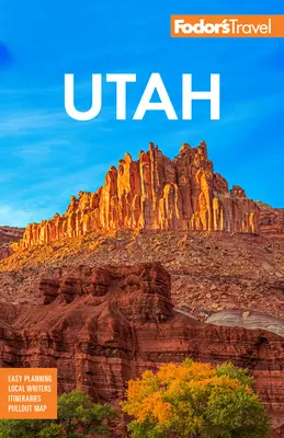 Fodor's Utah : Avec les parcs nationaux de Zion, Bryce Canyon, Arches, Capitol Reef et Canyonlands - Fodor's Utah: With Zion, Bryce Canyon, Arches, Capitol Reef, and Canyonlands National Parks