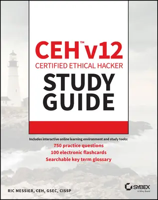 Ceh V12 Certified Ethical Hacker Study Guide with 750 Practice Test Questions (en anglais) - Ceh V12 Certified Ethical Hacker Study Guide with 750 Practice Test Questions