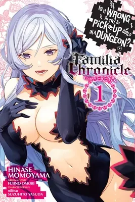 Le jeu de l'homme et le jeu de l'homme Familia Chronicle Episode Freya, Vol. 1 (Manga) - Is It Wrong to Try to Pick Up Girls in a Dungeon? Familia Chronicle Episode Freya, Vol. 1 (Manga)