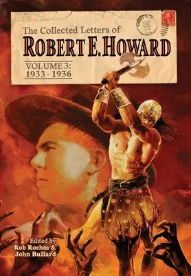 Le recueil de lettres de Robert E. Howard, volume 3 - The Collected Letters of Robert E. Howard, Volume 3