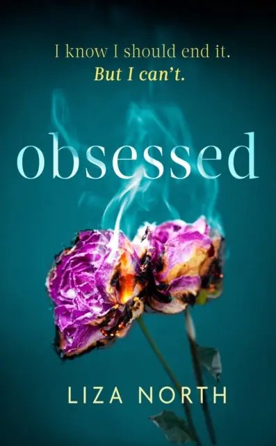 Obsessed - Un thriller tortueux et addictif sur l'infatuation et la trahison - Obsessed - A twisty, addictive thriller about infatuation and betrayal