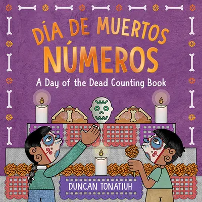 Da de Muertos : Nmeros : Un livre à compter pour le Jour des Morts - Da de Muertos: Nmeros: A Day of the Dead Counting Book