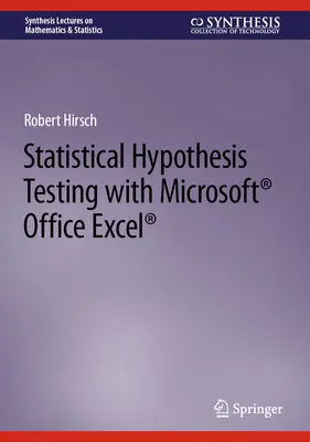 Tests d'hypothèses statistiques avec Microsoft (R) Office Excel (R) - Statistical Hypothesis Testing with Microsoft (R) Office Excel (R)