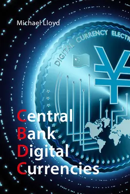 Central Bank Digital Currencies : L'avenir de l'argent - Central Bank Digital Currencies: The Future of Money