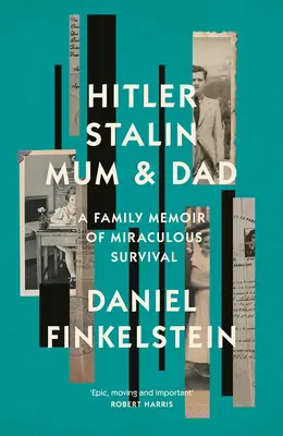 Hitler, Staline, Mum and Dad - A Family Memoir of Miraculous Survival (Hitler, Staline, Mum and Dad - Une mémoire familiale de survie miraculeuse) - Hitler, Stalin, Mum and Dad - A Family Memoir of Miraculous Survival