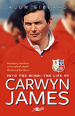 Dans le vent - La vie de Carwyn James - Into the Wind - The Life of Carwyn James