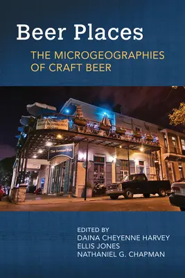 Les lieux de la bière : Les microgéographies de la bière artisanale - Beer Places: The Microgeographies of Craft Beer