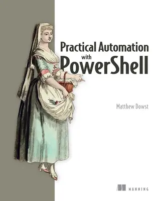 Automatisation pratique avec Powershell : Des scripts efficaces de la console au nuage - Practical Automation with Powershell: Effective Scripting from the Console to the Cloud