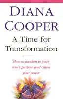 Le temps de la transformation - Comment s'éveiller à la raison d'être de votre âme et revendiquer votre pouvoir - Time For Transformation - How to awaken to your soul's purpose and claim your power