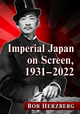 Le Japon impérial à l'écran, 1931-2022 - Imperial Japan on Screen, 1931-2022