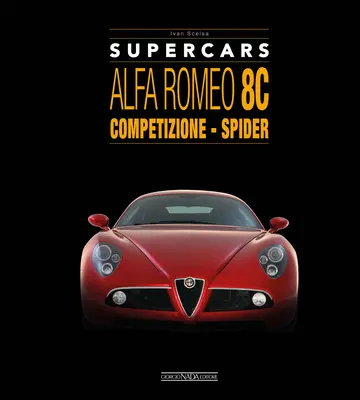 Alfa Romeo 8c : Competizione - Spider - Alfa Romeo 8c: Competizione - Spider