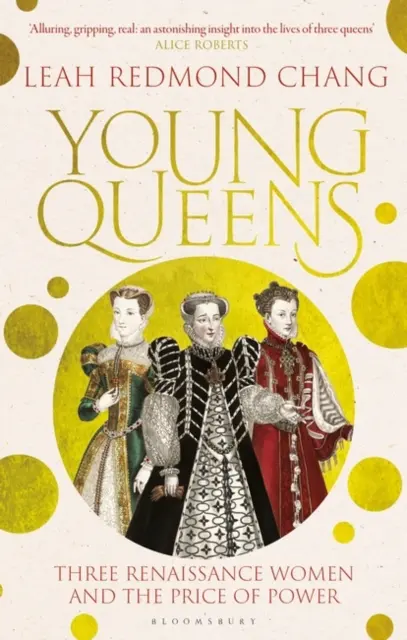 Young Queens - L'histoire captivante et entremêlée de Catherine de Médicis, Elisabeth de Valois et Marie, Reine d'Ecosse. - Young Queens - The gripping, intertwined story of Catherine de' Medici, Elisabeth de Valois and Mary, Queen of Scots