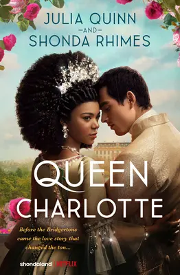 La Reine Charlotte : Avant la venue des Bridgerton, l'histoire d'amour qui a changé le ton... - Queen Charlotte: Before the Bridgertons Came the Love Story That Changed the Ton...