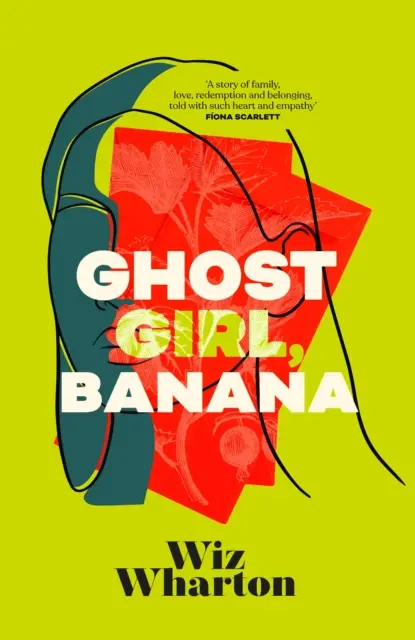 Ghost Girl, Banana - Le premier roman inoubliable de 2023 - une histoire de famille, d'appartenance et de foyer - Ghost Girl, Banana - The unforgettable debut novel of 2023 - a story of family, belonging and home