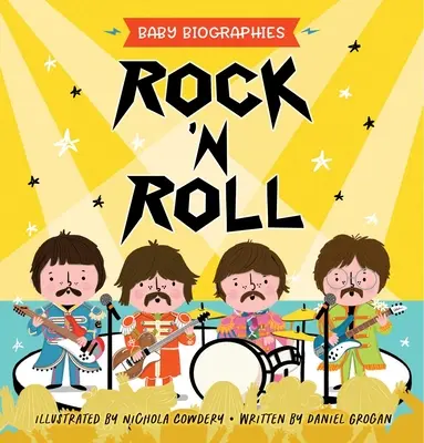 Rock 'n' Roll - Baby Biographies : Une introduction pour les bébés aux 24 plus grands groupes de rock de tous les temps ! - Rock 'n' Roll - Baby Biographies: A Baby's Introduction to the 24 Greatest Rock Bands of All Time!