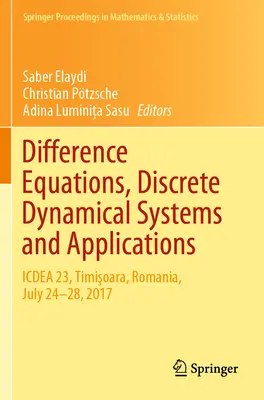 Equations différentielles, systèmes dynamiques discrets et applications : Icdea 23, Timişoara, Roumanie, 24-28 juillet 2017 - Difference Equations, Discrete Dynamical Systems and Applications: Icdea 23, Timişoara, Romania, July 24-28, 2017