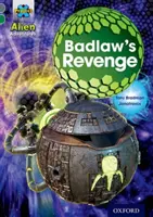 Projet X Alien Adventures : Bandeau gris, Oxford Niveau 12 : La vengeance de Badlaw - Project X Alien Adventures: Grey Book Band, Oxford Level 12: Badlaw's Revenge