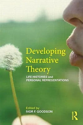 Développement de la théorie narrative : Histoires de vie et représentation personnelle - Developing Narrative Theory: Life Histories and Personal Representation