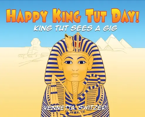 Joyeuse journée du roi Tut ! - Happy King Tut Day!