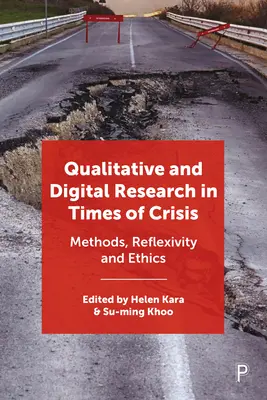Recherche qualitative et numérique en temps de crise : Méthodes, réflexivité et éthique - Qualitative and Digital Research in Times of Crisis: Methods, Reflexivity, and Ethics