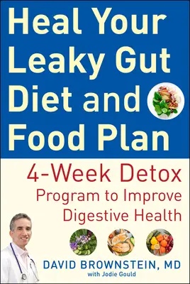 Le régime de guérison de l'intestin perméable et le plan de repas : Le programme de désintoxication naturelle pour améliorer la santé digestive - Heal Your Leaky Gut Diet and Meal Plan: The Natural Detox Program to Improve Digestive Health