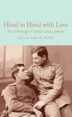 Main dans la main avec l'amour : Une anthologie de poésie classique queer - Hand in Hand with Love: An Anthology of Queer Classic Poetry