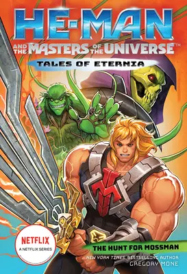 He-Man et les Maîtres de l'Univers : La chasse à l'homme-mousse (Tales of Eternia Book 1) - He-Man and the Masters of the Universe: The Hunt for Moss Man (Tales of Eternia Book 1)