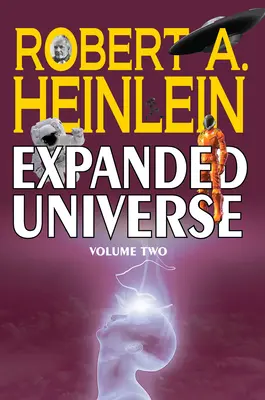 L'univers étendu de Robert A. Heinlein (Volume 2) - Robert A. Heinlein's Expanded Universe (Volume Two)