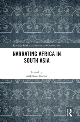 L'Afrique racontée en Asie du Sud - Narrating Africa in South Asia