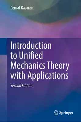Introduction à la théorie de la mécanique unifiée avec applications - Introduction to Unified Mechanics Theory with Applications