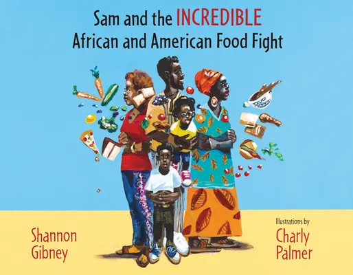 Sam et l'incroyable combat pour la nourriture des Africains et des Américains - Sam and the Incredible African and American Food Fight