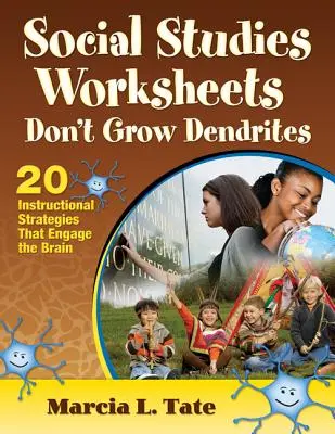 Feuilles de travail en études sociales Don′t Grow Dendrites : 20 stratégies d'enseignement qui mobilisent le cerveau - Social Studies Worksheets Don′t Grow Dendrites: 20 Instructional Strategies That Engage the Brain