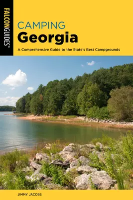 Camping Georgia : Un guide complet des meilleurs terrains de camping de l'État - Camping Georgia: A Comprehensive Guide to the State's Best Campgrounds