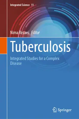 Tuberculose : études intégrées pour une maladie complexe - Tuberculosis: Integrated Studies for a Complex Disease