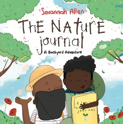 Le journal de la nature : Une aventure dans le jardin - The Nature Journal: A Backyard Adventure