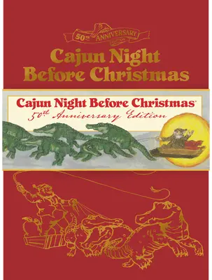 La nuit de Noël à la cajun : édition limitée 50e anniversaire - Cajun Night Before Christmas 50th Anniversary Limited Edition