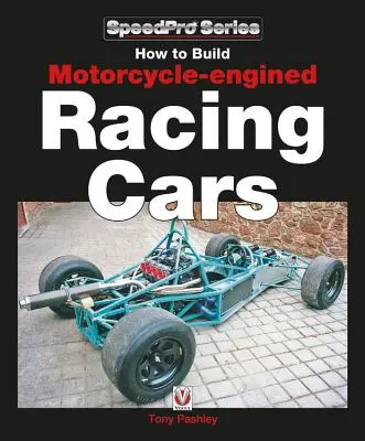 Comment construire des voitures de course à moteur de moto - How to Build Motorcycle-Engined Racing Cars