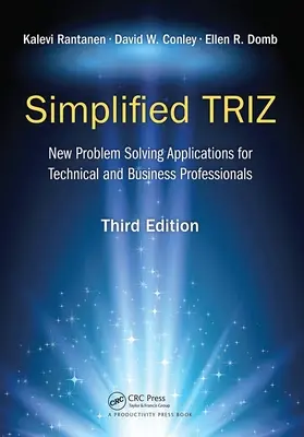 Simplified Triz : New Problem Solving Applications for Technical and Business Professionals, 3e édition - Simplified Triz: New Problem Solving Applications for Technical and Business Professionals, 3rd Edition