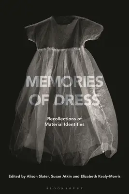 Mémoires vestimentaires : Souvenirs d'identités matérielles - Memories of Dress: Recollections of Material Identities