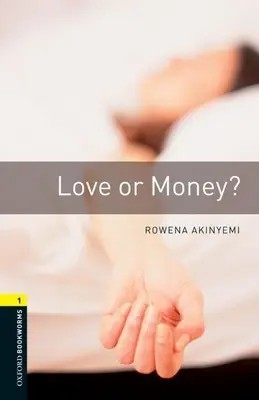 Bibliothèque Oxford Bookworms : L'amour ou l'argent ? Niveau 1 : Vocabulaire de 400 mots - Oxford Bookworms Library: Love or Money?: Level 1: 400-Word Vocabulary