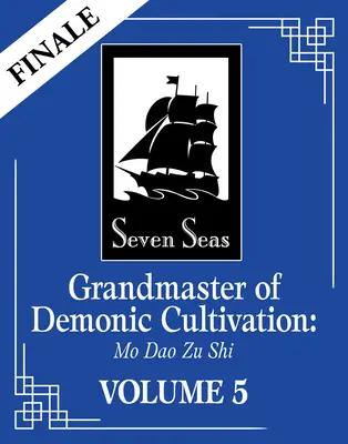 Grand maître de la culture démoniaque : Mo DAO Zu Shi (roman) Vol. 5 - Grandmaster of Demonic Cultivation: Mo DAO Zu Shi (Novel) Vol. 5