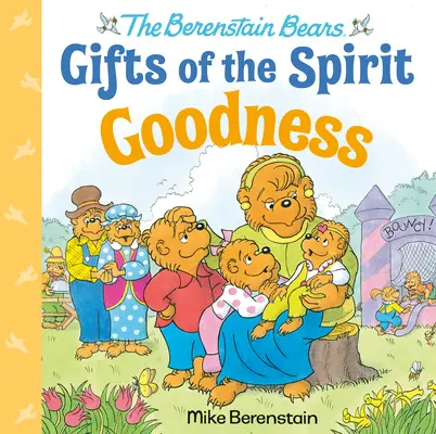 La bonté (Les ours de Berenstain, dons de l'esprit) - Goodness (Berenstain Bears Gifts of the Spirit)