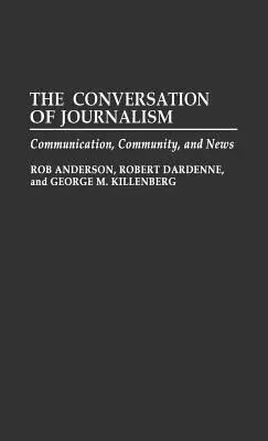 La conversation du journalisme : La communication, la communauté et l'information - The Conversation of Journalism: Communication, Community, and News