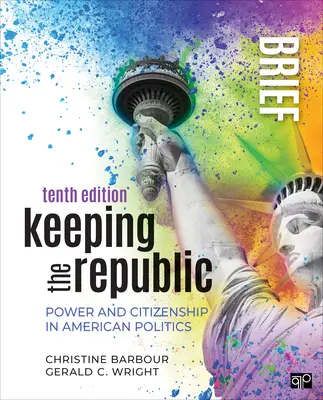 Garder la République : Pouvoir et citoyenneté dans la politique américaine - Édition courte - Keeping the Republic: Power and Citizenship in American Politics - Brief Edition